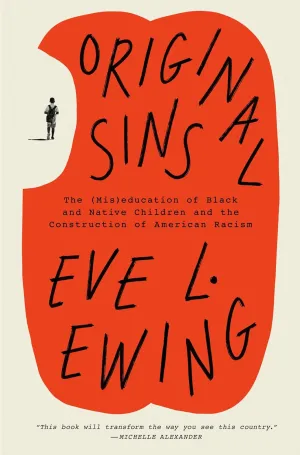 Original Sins: The (Mis)education of Black and Native Children and the Construction of American Racism Hardcover  February 11, 2025